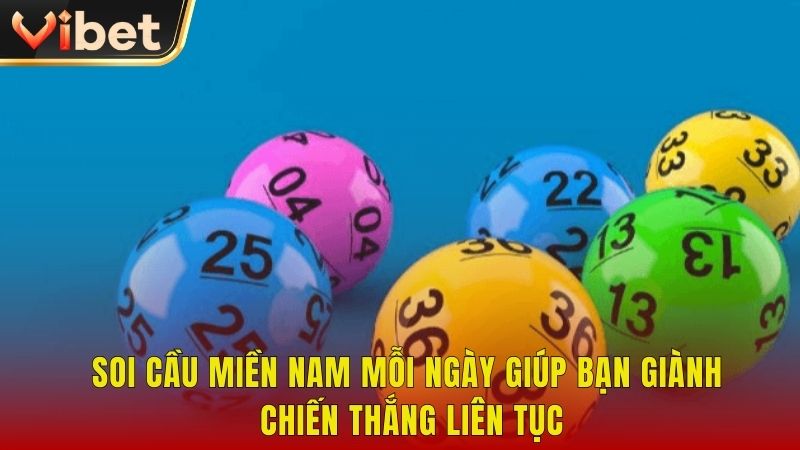 Soi cầu miền Nam mỗi ngày giúp bạn giành chiến thắng liên tục
