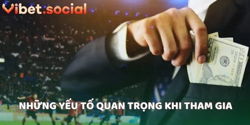 Những yếu tố quan trọng khi tham gia