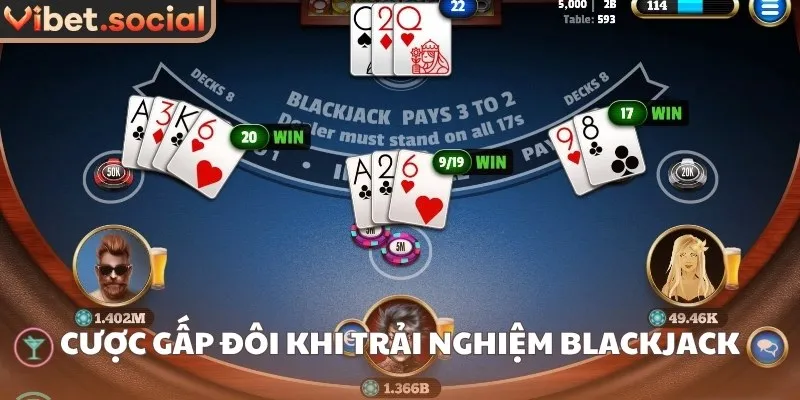 Cược gấp đôi khi trải nghiệm Blackjack