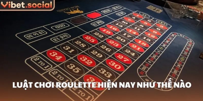 Luật chơi Roulette hiện nay như thế nào