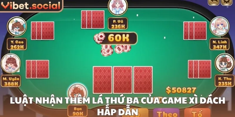 Luật nhận thêm lá thứ ba của game Xì Dách hấp dẫn