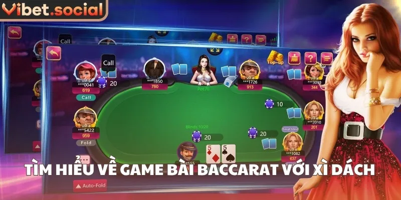 Tìm hiểu về game bài Baccarat với Xì Dách