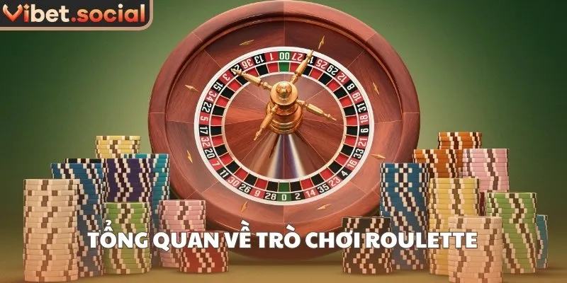 Tổng quan về trò chơi roulette